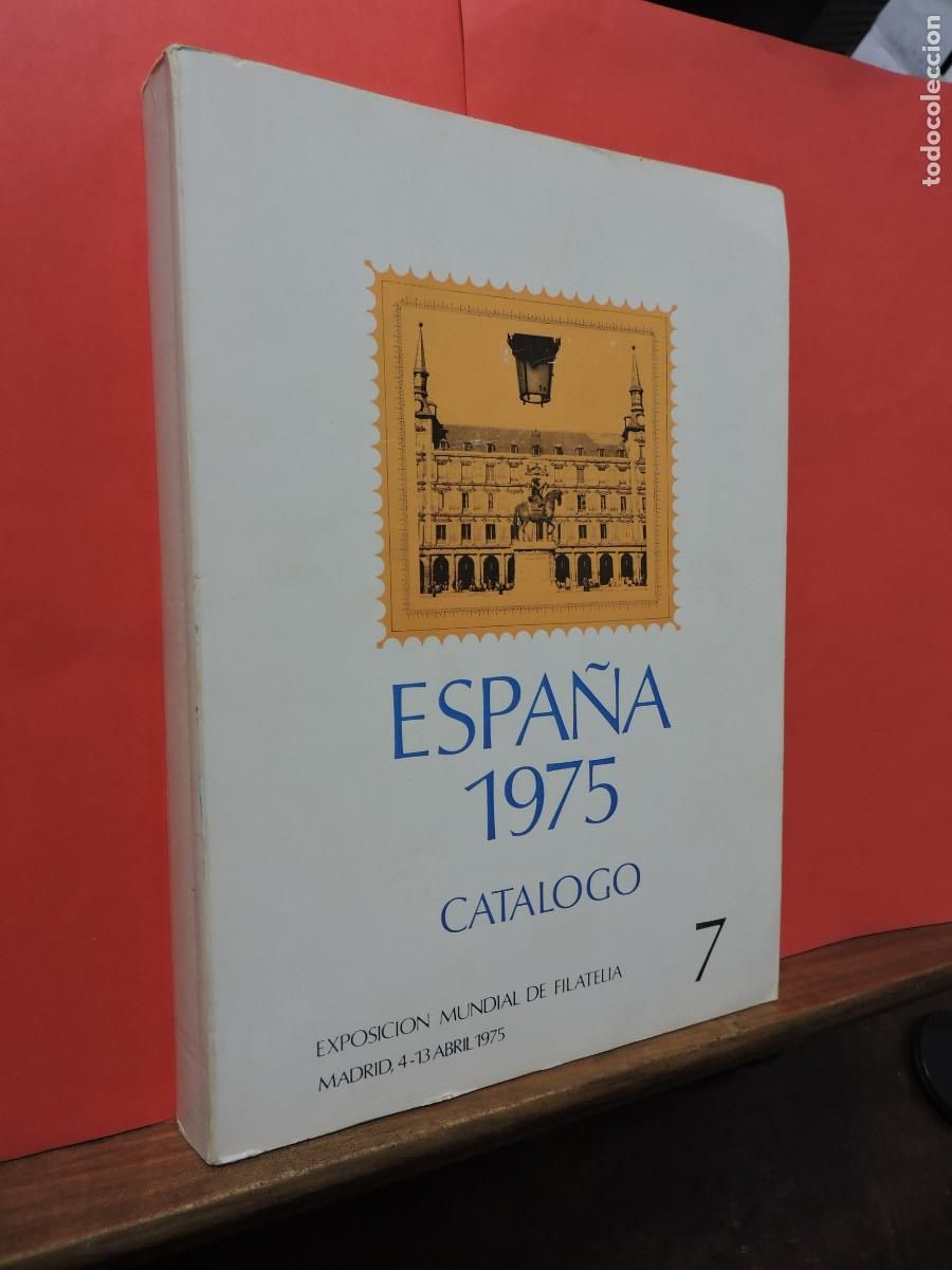 Libri di seconda mano: Cat&aacute;logo Exposici&oacute;n Mundial de Filatelia. Espa&ntilde;a 1975. Palacio de Cristal de la Feria de Campo.