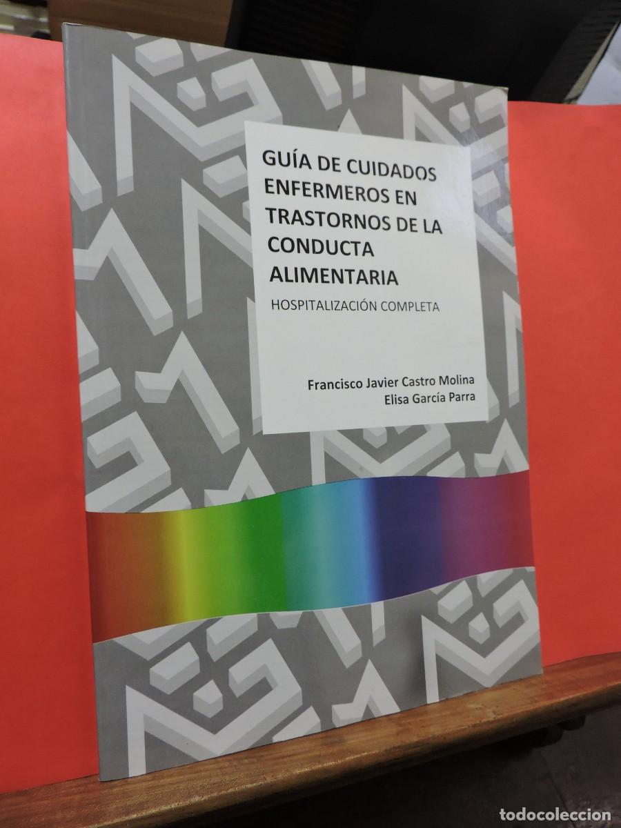 Libri di seconda mano: Gu&iacute;a de cuidados enfermeros en trastornos de la conducta alimentaria. CASTRO MOLINA, Javier. 2013
