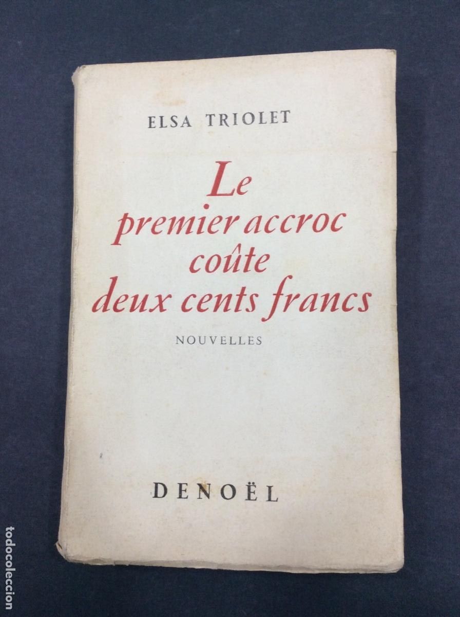 Libros: Le premier accroc coute deux cents francs. TRIOLET elsa