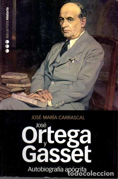 Libros: AUTOBIOGRAF&Iacute;A AP&Oacute;CRIFA DE JOS&Eacute; ORTEGA Y GASSET. - CARRASCAL, Jos&eacute; Mar&iacute;a. - Foto 1