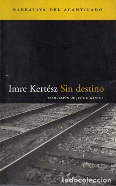 Libros: SIN DESTINO. - KERTESZ, Imre. - Foto 1