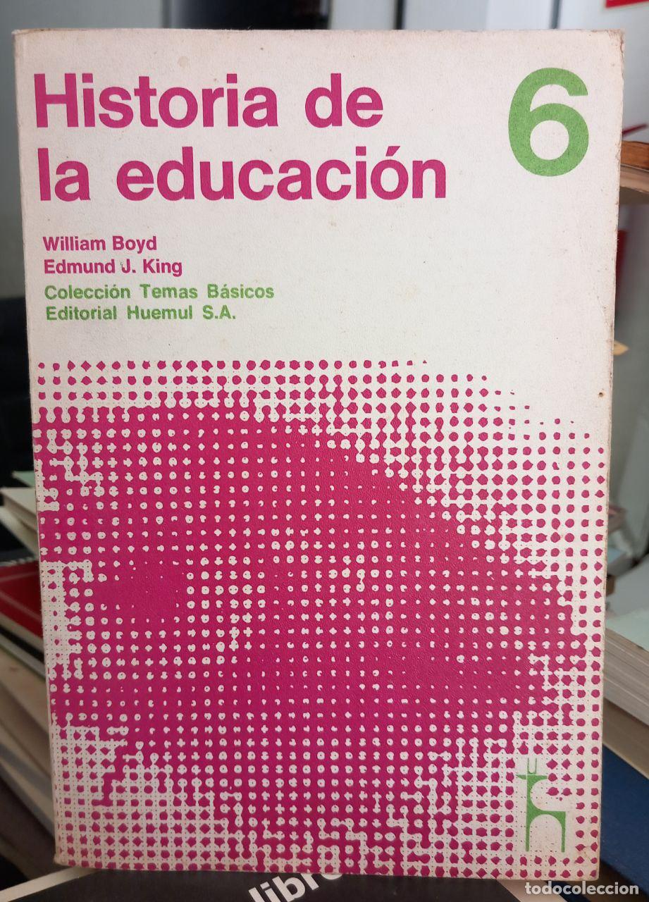 Libros: Historia de la educaci&oacute;n. - BOYD, William; KING, Edmund J.: - Foto 1