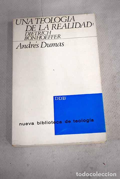 Livros em segunda m&atilde;o: Una teolog&iacute;a de la realidad: Dietrich Bonhoeffer.- Dumas, Andr&eacute;