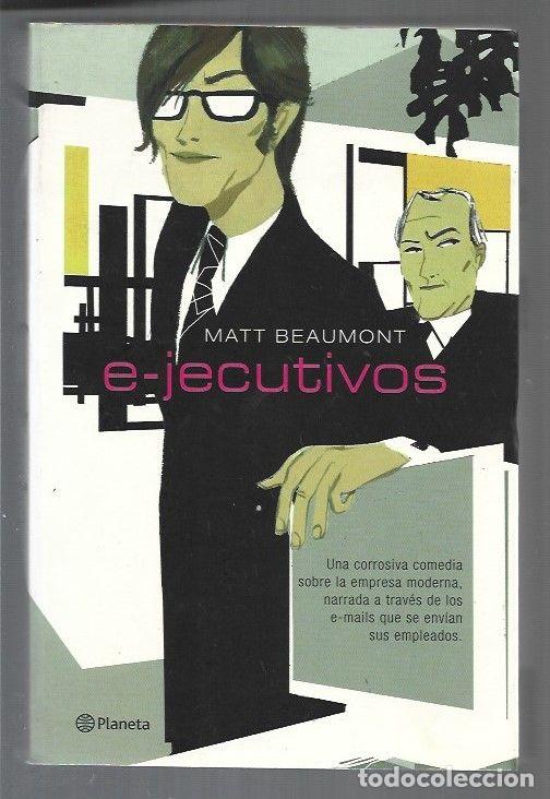 Libros: E-JECUTIVOS (EJECUTIVOS) - BEAUMONT, MATT - Foto 2