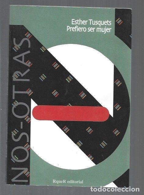 Libros: PREFIERO SER MUJER - TUSQUETS, ESTHER - Foto 1