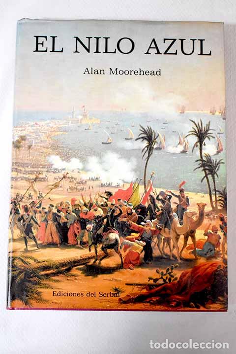 Libros: El Nilo azul.- Moorehead, Alan - Foto 1