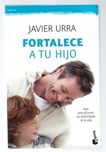Libros: FORTALECE A TU HIJO - URRA, JAVIER - Foto 1