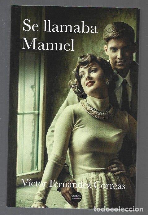 Libros: SE LLAMABA MANUEL - FERNANDEZ CORREAS, VICTOR - Foto 1