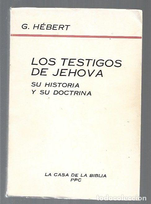 Libros: TESTIGOS DE JEHOVA - LOS. SU HISTORA Y SU DOCTRINA - G. HEBERT - Foto 1