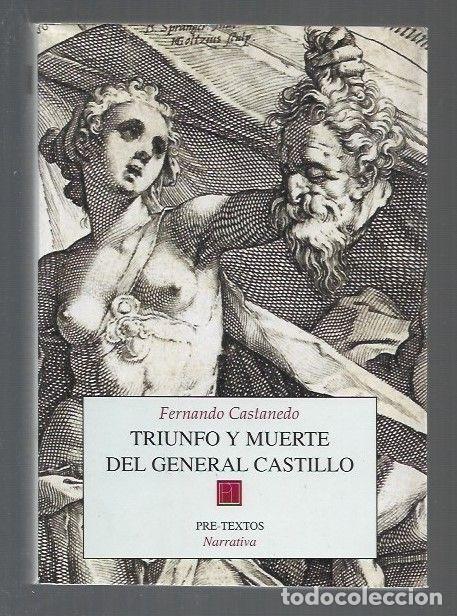 Libros: TRIUNFO Y MUERTE DEL GENERAL CASTILLO - CASTANEDO, FERNANDO - Foto 1