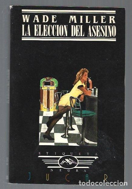Libros: ELECCION DEL ASESINO - LA - MILLER, WADE - Foto 1