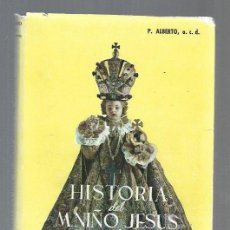 Libros: HISTORIA DEL MILAGROSO NIÑO JESUS DE PRAGA - ALBERTO DE LA VIRGEN DEL CARMEN