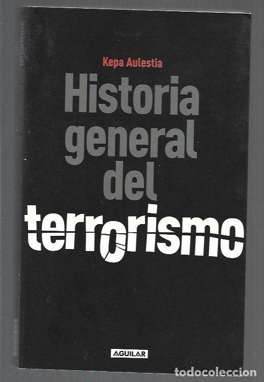 Libros: HISTORIA GENERAL DEL TERRORISMO - AULESTIA, KEPA - Foto 1