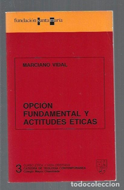 Libros: OPCION FUNDAMENTAL Y ACTITUDES ETICAS - VIDAL, MARCIANO - Foto 1