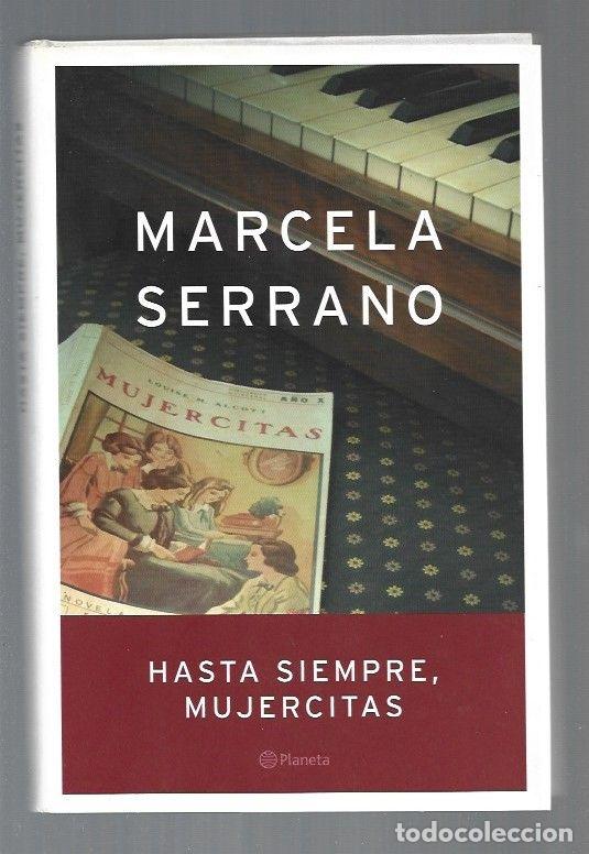 Libros: HASTA SIEMPRE, MUJERCITAS - SERRANO, MARCELA - Foto 1