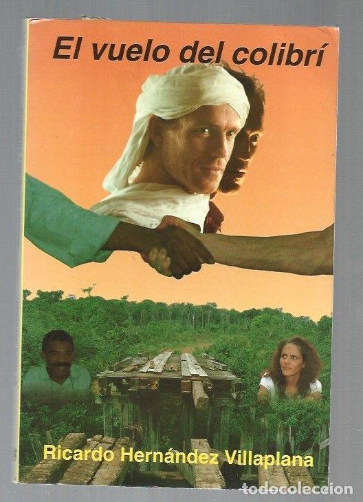 Libros: VUELO DEL COLIBRI - EL - HERNANDEZ VILLAPLANA, RICARDO - Foto 1