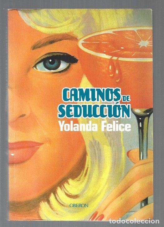 Libros: CAMINOS DE SEDUCCION - FELICE, YOLANDA - Foto 1