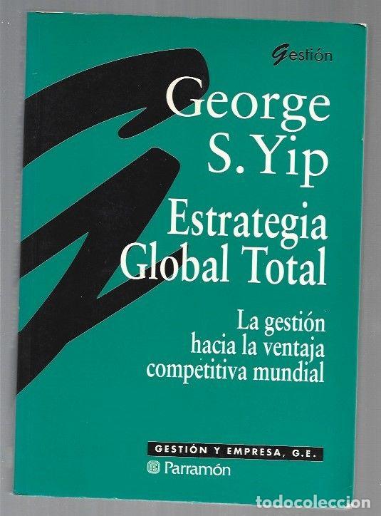 Libros: ESTRATEGIA GLOBAL TOTAL - YIP, GEORGE S. - Foto 1