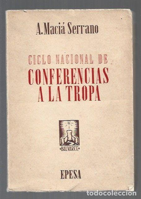 Libros: CICLO NACIONAL DE CONFERENCIAS A LA TROPA - A. MACIA SERRANO - Foto 1