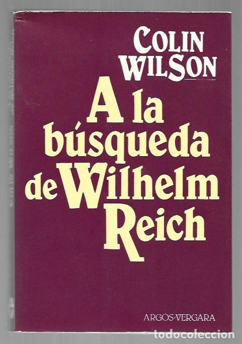 Libros: A LA BUSQUEDA DE WILHELM REICH - WILSON, COLIN - Foto 1