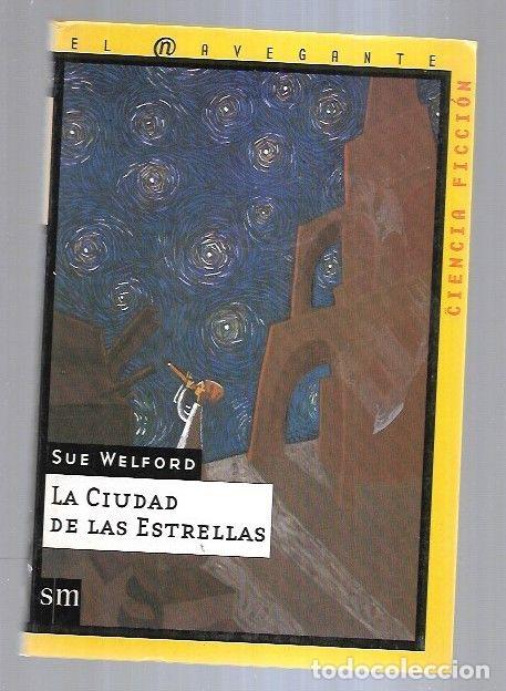 Libros: CIUDAD DE LAS ESTRELLAS - LA - WELFORD, SUE - Foto 1