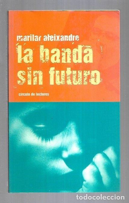 Libros: BANDA SIN FUTURO - LA - ALEIXANDRE, MARILAR - Foto 1