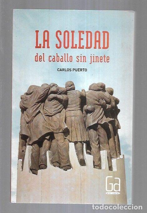 Libros: SOLEDAD DEL CABALLO SIN JINETE - LA - PUERTO, CARLOS - Foto 1