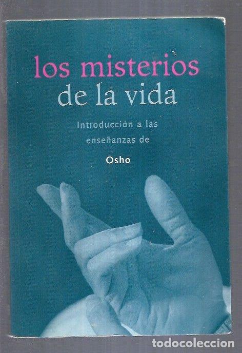 Libros: MISTERIOS DE LA VIDA - LOS. INTRODUCCION A LAS ENSE&Ntilde;ANZAS DE OSHO - OSHO - Foto 1