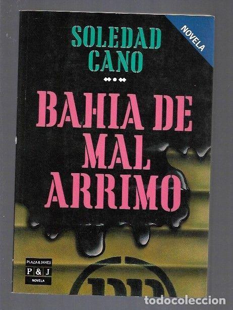 Libros: BAHIA DEL MAL ARRIMO - CANO, SOLEDAD - Foto 1