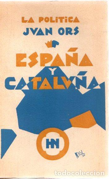 Libros: Espa&ntilde;a y Catalu&ntilde;a - Ors, Juan - Foto 1