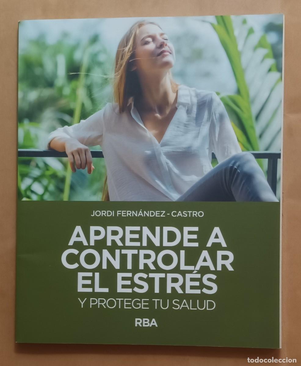 Libros: APRENDE A CONTROLAR EL ESTR&Eacute;S Y PROTEGE TU SALUD - RBA - 2019 - Foto 1