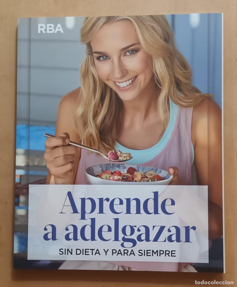 Libros: APRENDE A ADELGAZAR, SIN DIETA Y PARA SIEMPRE - RBA - 2019 - Foto 1