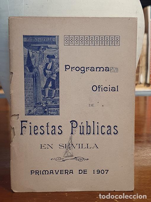 Libri di seconda mano: PROGRAMA OFICIAL DE FIESTAS P&Uacute;BLICAS EN SEVILLA. PRIMAVERA DE 1907.