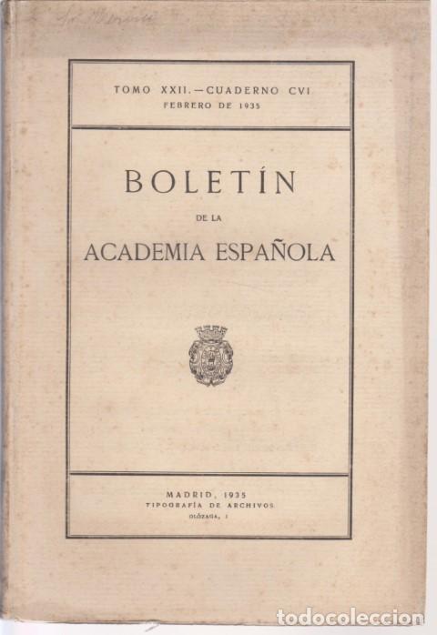 books: BOLETIN DE LA ACADEMIA ESPA&Ntilde;OLA. TOMO XXII. CUADERNO CVI - REVISTA