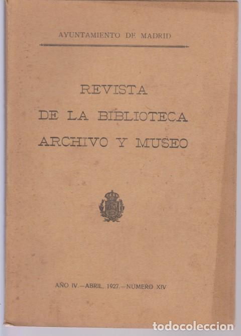 Libros: REVISTA DE LA BIBLIOTECA, ARCHIVO Y MUSEO. A&Ntilde;O IV. N&Uacute;MERO XIV. A&Ntilde;O 1927 - AYUNTAMIENTO DE MADRID