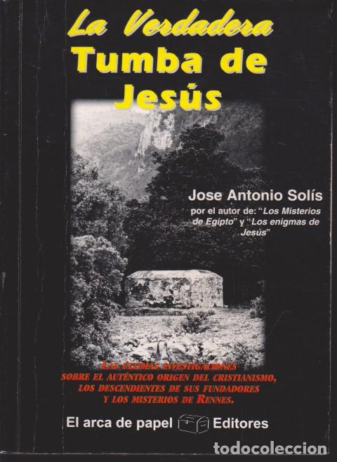 Libros: LA VERDADERA TUMBA DE JESUS - JOSE ANTONIO SOLIS - Foto 1