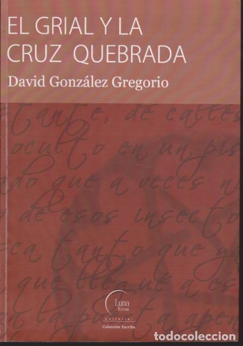 Libros: EL GRIAL Y LA CRUZ QUEBRADA - DAVID GONZ&Aacute;LEZ GREGORIO - Foto 1