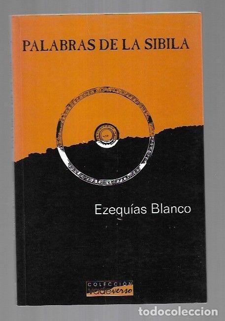 Libros: PALABRAS DE LA SIBILA - BLANCO, EZEQUIAS - Foto 1
