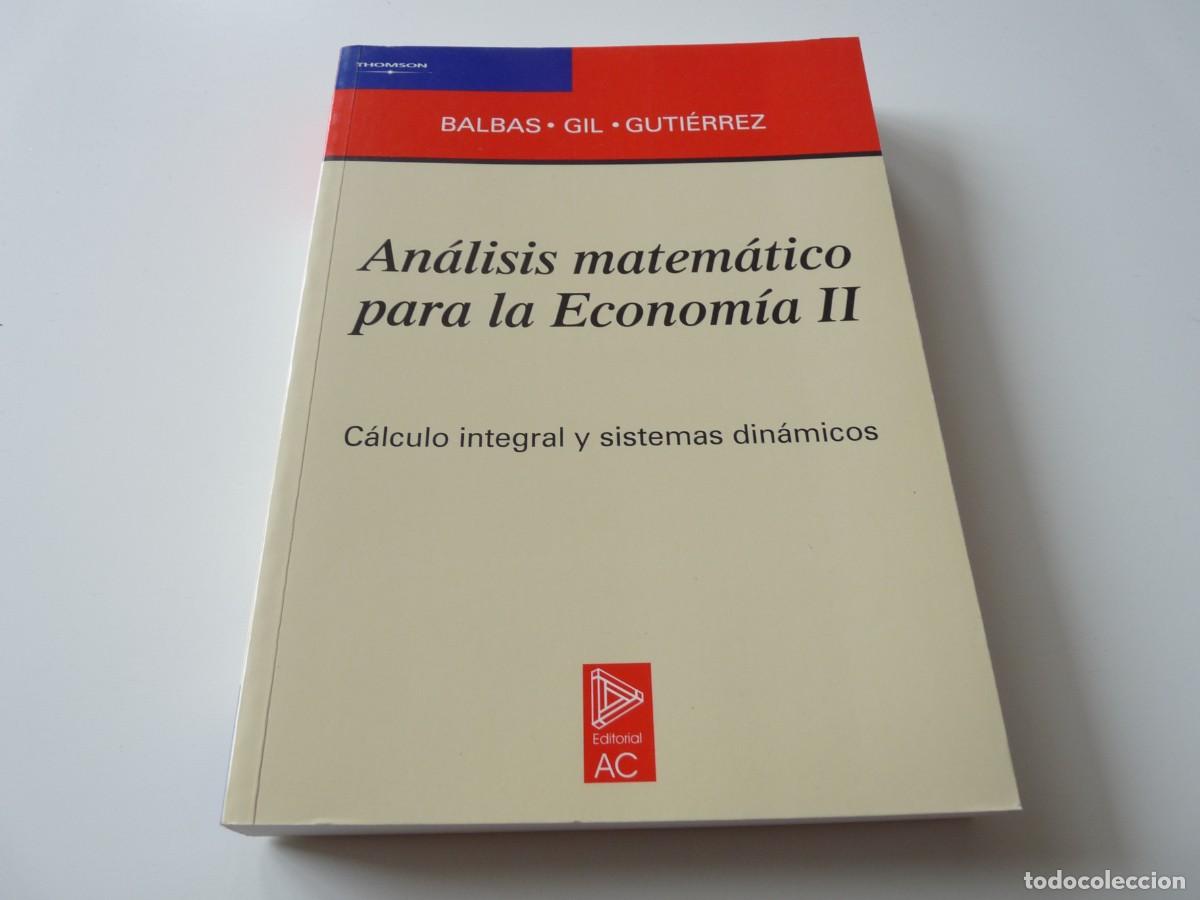 B&uuml;cher: AN&Aacute;LISIS MATEM&Aacute;TICO PARA LA ECONOM&Iacute;A II. C&Aacute;LCULO INTEGRAL Y SISTEMAS DIN&Aacute;MICOS