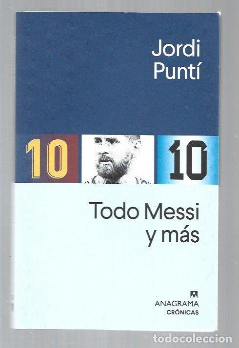 Libros: TODO MESSI Y MAS - PUNTI, JORDI - Foto 2