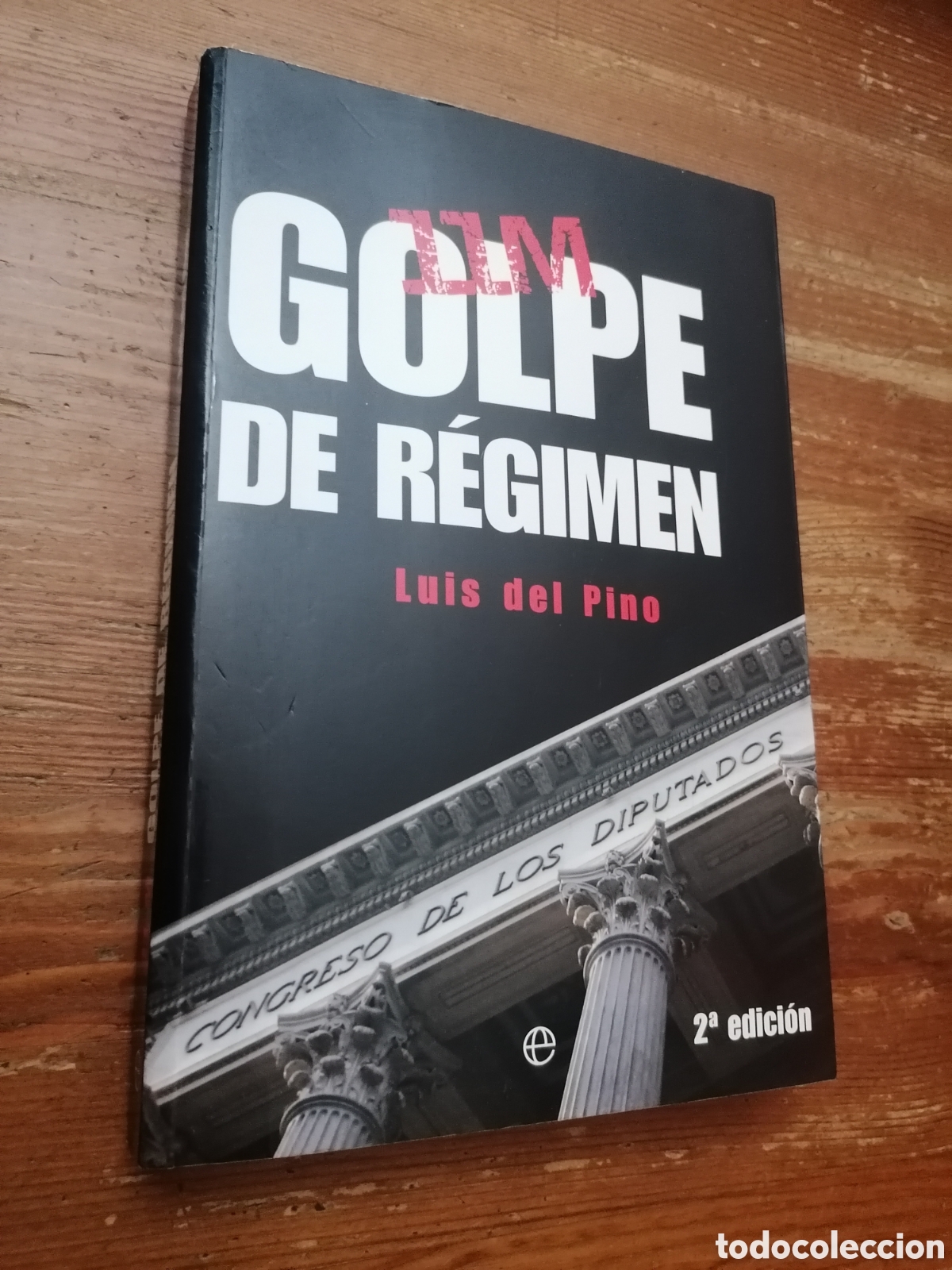 Libros: 11M - GOLPE DE R&Eacute;GIMEN - Luis del Pino - Foto 1