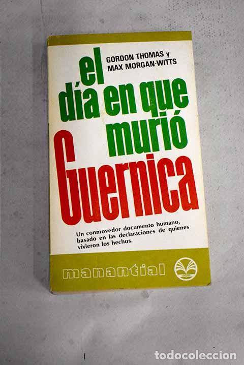 Libros: El d&iacute;a en que muri&oacute; Guernica.- Thomas, Gordon - Foto 1