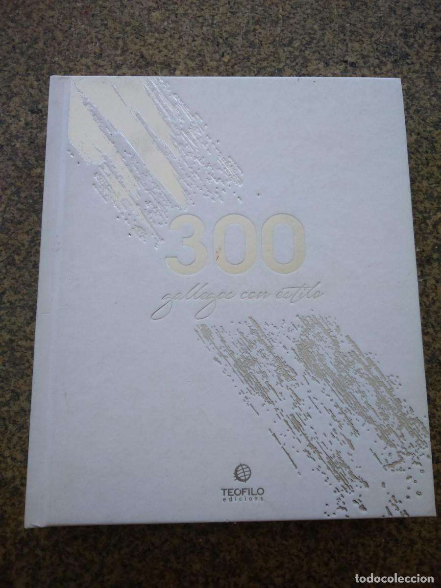 Libros: 300 GALLEGOS CON ESTILO -- TEOFILO EDICIONES -- 2015 -- - Foto 1