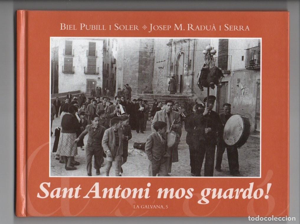 Libros: ASC&Oacute; (TARRAGONA). SANT ANTONI MOS GUARDO!. COLECCI&Oacute;N LA GALVANA 5.
