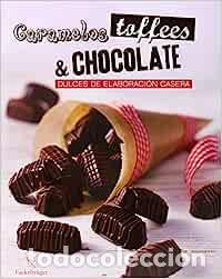 Libros: Caramelos, toffees & chocolate: Dulces de elaboraci&oacute;n casera - Foto 1