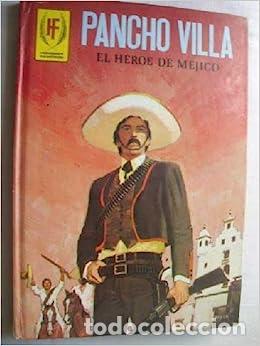 Libros: PANCHO VILLA. EL H&Eacute;ROE DE M&Eacute;JICO - REPOLL&Eacute;S, J - Foto 1