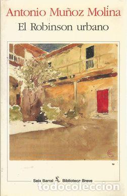 Libros: EL ROBINSON URBANO - MU&Ntilde;OZ MOLINA, ANTONIO - Foto 1