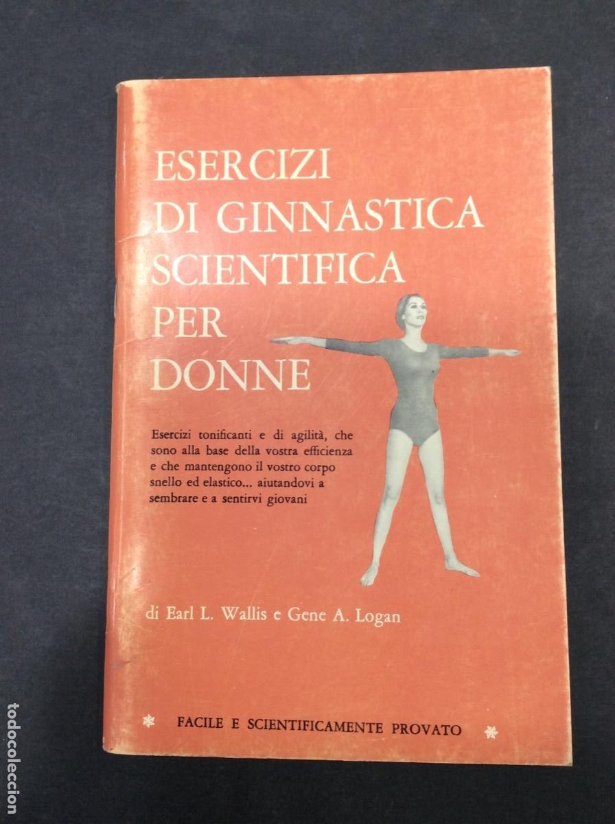 Livres: Esercizi di ginnastica scientifica per donne Earl L.Wallis, Gene A.Logan