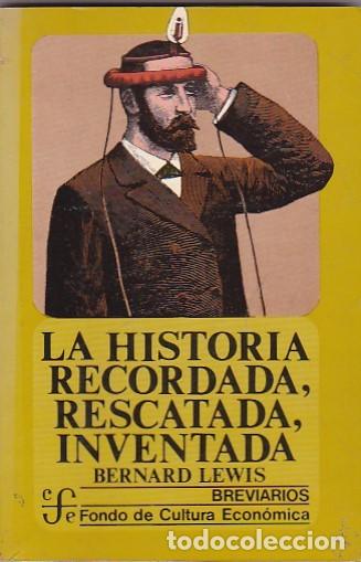 Libros: La historia recordada , rescatada , inventada - LEWIS , Bernard - Foto 1