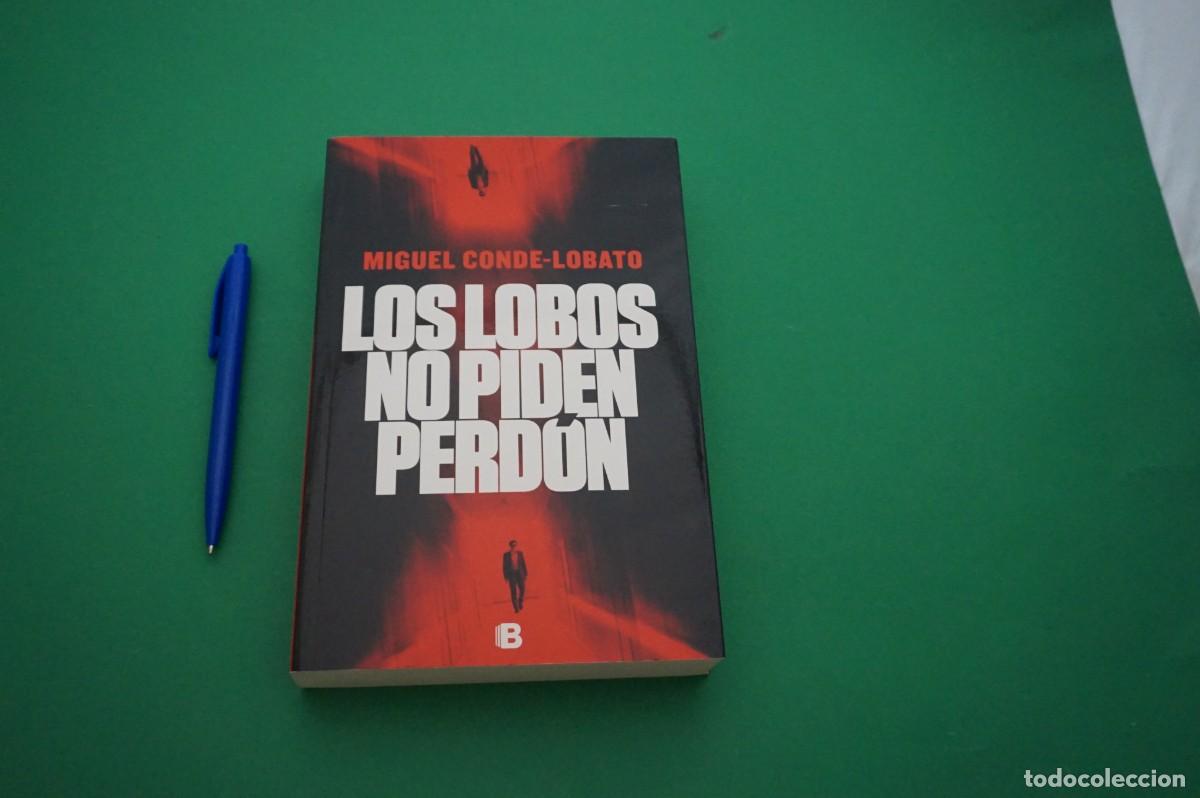 Libri di seconda mano: AMF-30F/ LOS LOBOS NO PIDEN PERDON - MIGUEL CONDE-LOBATO / EDICIONES B